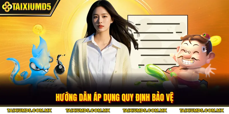 Hướng dẫn áp dụng quy định bảo vệ